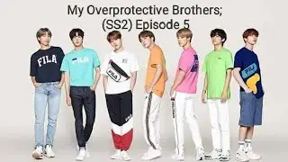 Eunwoo || [BTS FF] My Overprotective Brothers; (SS2) EP 5