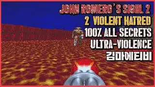 [kimmaetv] Doom: Sigil 2 - E6M2 Violent Hatred (All Secrets) 둠 : 인장2 E6M2 격렬한 증오 [4K/60FPS]