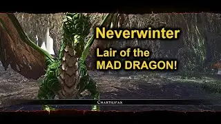 Unleashing Chaos: Inside The Lair Of The Mad Dragon #Neverwinter #MMORPG #CrypticStudios