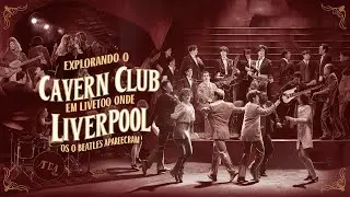 O Ber&ccedil;o dos Beatles: Explorando o Cavern Club em Liverpool #cortes