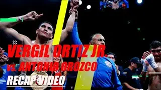 VERGIL ORTIZ JR. VS. ANTONIO OROZCO AUGUST 10TH BOUT RECAP