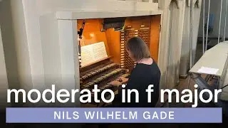 Nils Wilhelm Gade - Moderato in F Major, Op. 22 No. 1 | Vilnius Cathedral