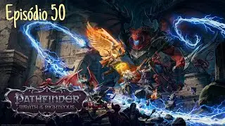 Pathfinder: WOTR #50 - Sol Invernal Parte Final! Os Bergsons? Children of Morta?