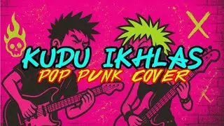 Kudu Ikhlas - Hary Ceng Ft Diva | POP PUNK COVER TERBARU!!!