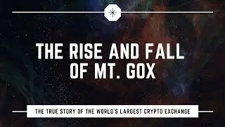 The Rise and Fall of Mt. Gox: The World's Largest Bitcoin Exchange #Documentary