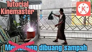 Tutorial Kinemaster | Di buang Sampah