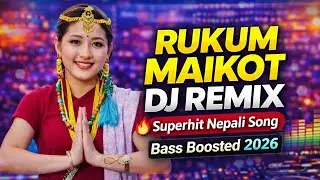 Rukum Maikot &ndash; Nepali EDM DJ Remix 2026| Bass Boosted Party Mix | Rockstarassam