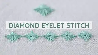 How to Embroider Diamond Eyelet Stitch | Hand Embroidery Tutorial for Beginners