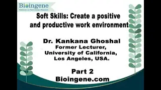 Bioingene.com Webinar on Soft Skills: Create a positive and productive work environment [2 of 5]