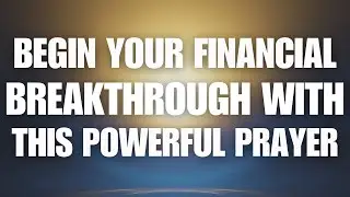 Begin Your Financial Breakthrough with This Powerful Prayer