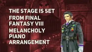 TPR - The Stage Is Set - A Melancholy Tribute To Final Fantasy VIII