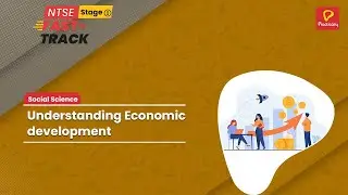 Understanding Economic development - Economics| Social Science  | NTSE Stage-1