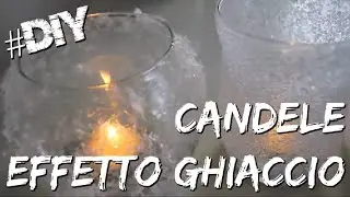 Natale Fai da Te - Candele Effetto Ghiaccio / diy candles ice affects