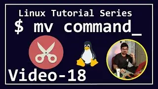 #18 - Linux Tutorial Series - $ mv command in linux | AJ Media