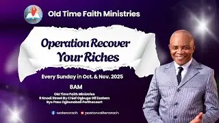 Operation Recover Your Riches - Part 3 | Pastor Walter O. Zach