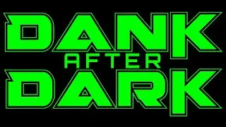 Dank after Dark S03E01