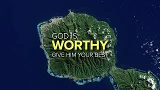 Follow God's Design - God is Worthy: Give Him Your Best - Ricky Sarthou
