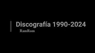 Discografía RamRom 1990-2024