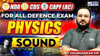 Physics for NDA / CDS / CAPF (AC) | SOUNDS in One Shot | Shubhankar Sir Physics | KGS Defence