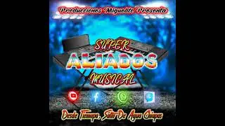 SUPER POPURRÍ_SUPER ALIADOS MUSICAL EN VIVO