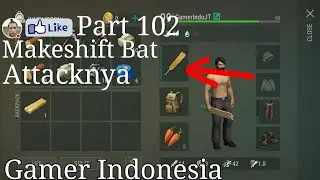 Last Day on Earth #102 Makeshift Bat & Attacknya
