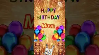 Happy birthday 🎂 Musa |New theme 🥳 Celebrate 🎉 your special day #birthday#status #wishes#gif