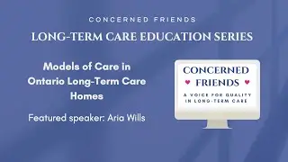 Long-Term Care Education Series: Models of Care in Long-Term Care Homes