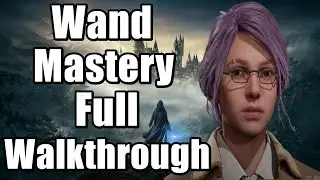 Hogwarts Legacy Wand Mastery Main Quest Full Walkthrough