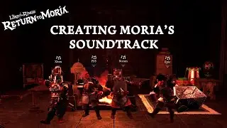 The Lord of the Rings: Return to Moria™ - Creating Moria's Soundtrack