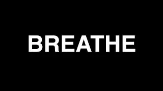 BREATHE