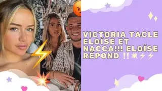 CLASH - VICTORIA TACLE ELO&Iuml;SE ET NACCA!!! ELO&Iuml;SE R&Eacute;POND‼️💥⚡️