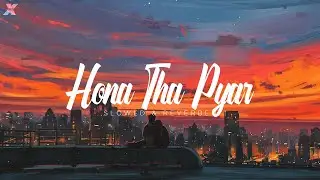 Hona tha pyar | Atif aslam | slowed & reverbed | lofi | xtremesound