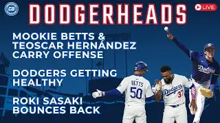 DodgerHeads: Dodgers getting healthy, Mookie Betts & Teoscar Hernández, Roki Sasaki bounces back