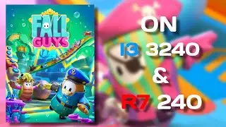 Fall Guys On Intel Core I3 3240 & AMD Radeon R7 240 2GB DDR3 | 1080p | Medium | Fps Test