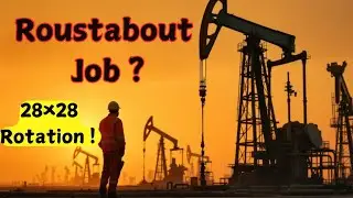 ROUSTABOUT வேலை எப்படி இருக்கும் | ROLES AND RESPONSIBILITIES