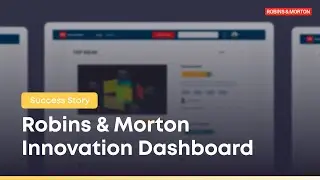 Success story. Robins & Morton: Innovation Dashboard