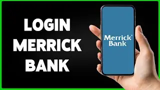 How To Login Merrick Bank Online Banking Account? merrickbank.com Sign In 2024