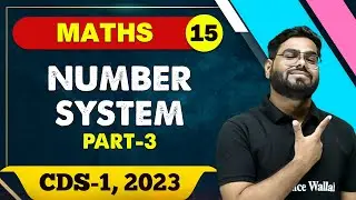Maths 15 : Number System 03 || CDS - 1 2023