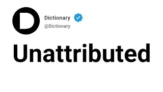 Unattributed Meaning In English