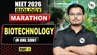 NEET 2026 : Biology Marathon | Biotechnology | Biotehnology NEET | NEET Preparation 2026 | NEET 2026