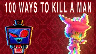 100 ways to kill a man [] ALASTOR ANIMATION[] slight radiostatic[] smiley-