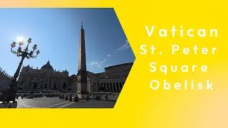Vatican St. Peter Square Obelisk (4K)