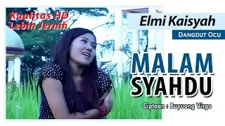 MALAM SYAHDU - Elmi Kaisyah | Lagu Ocu Kualitas Tinggi  - ID Studio Pro