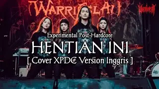 HENTIAN INI - XPDC Cover Experimental Post-Hardcore (New Version Inggris)
