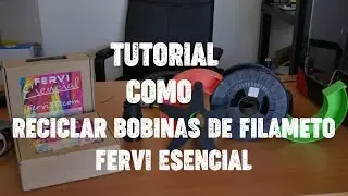 RECICLAR BOBINAS VACIAS DE FILAMENTO FERVI ESENCIAL TUTORIAL EN ESPAÑOL