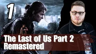 Lepsze od serialu? | The Last of Us Part 2 Remastered | #1