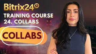 Bitrix24 Training Course 25. Collabs