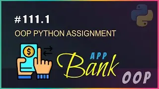 Python 111: Redo the Banking App in OOP