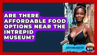 Are There Affordable Food Options Near The Intrepid Museum? - Everything About NYC