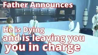 Father announces he is dying and is leaving you in charge